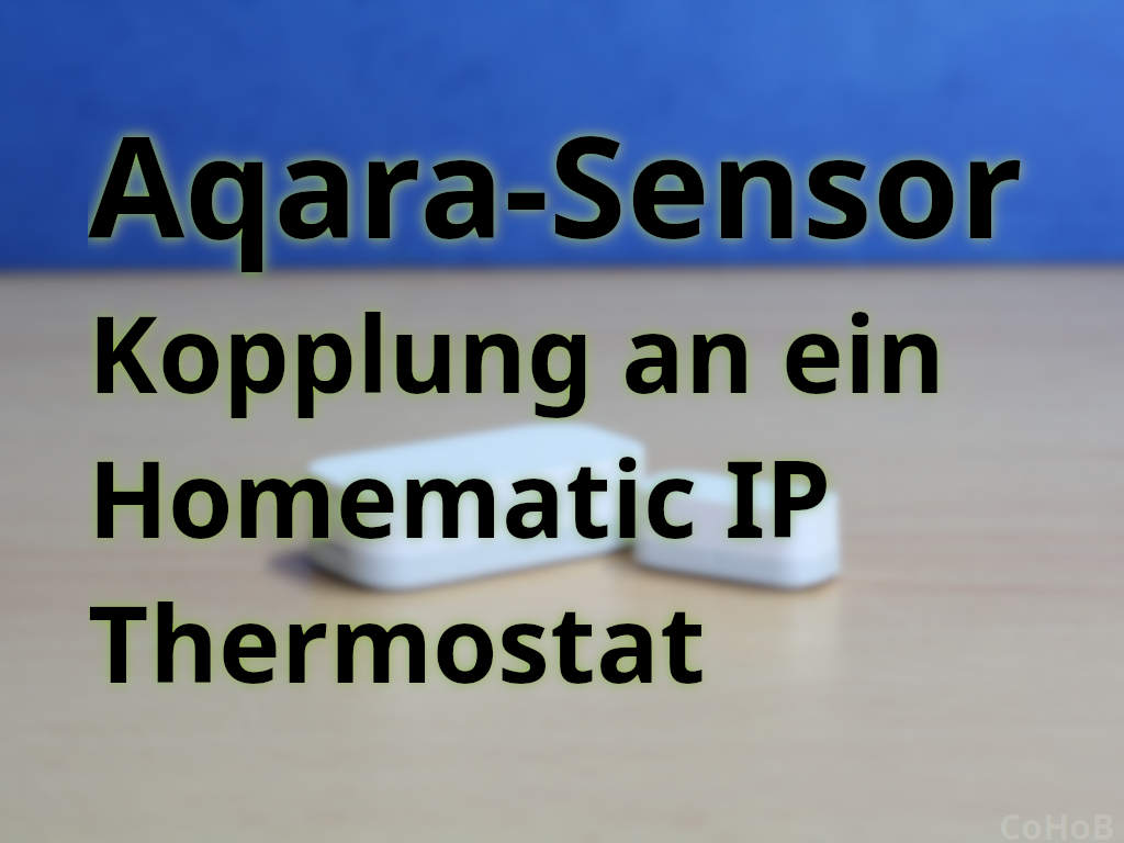 Titelbild: Nutzung eines Aqara-Sensors an einem Homematic IP-Thermostat