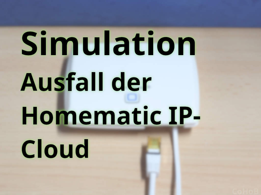 Homematic IP: Titelbild - Simulation Cloud-Ausfall