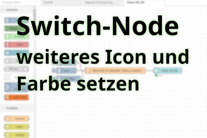 NodeRED: Icon und Farbe eines Switch-Nodes setzen