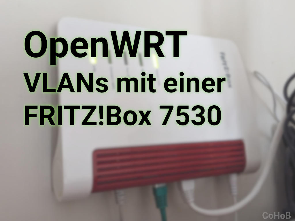 Titelbild: VLANs mit OpenWRT in einer FRITZ!Box 7530